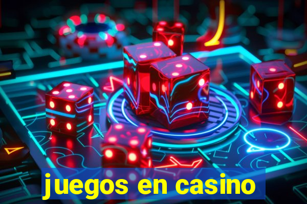 juegos en casino