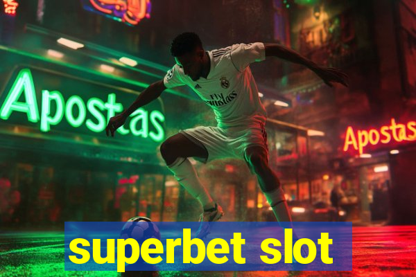 superbet slot