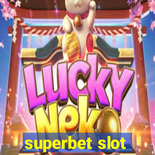 superbet slot