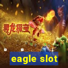 eagle slot