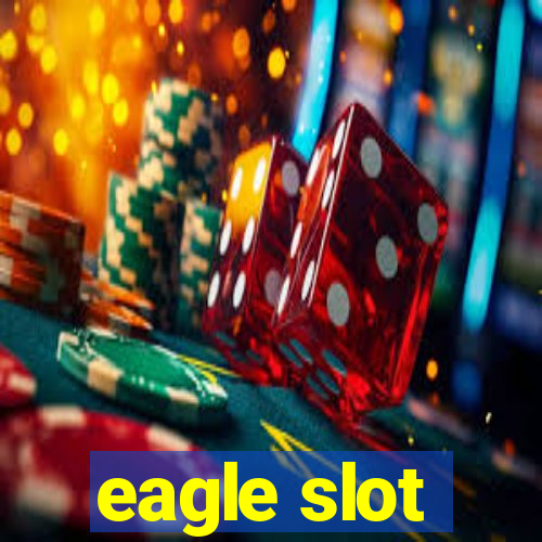 eagle slot