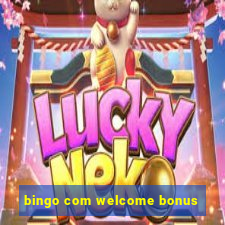 bingo com welcome bonus