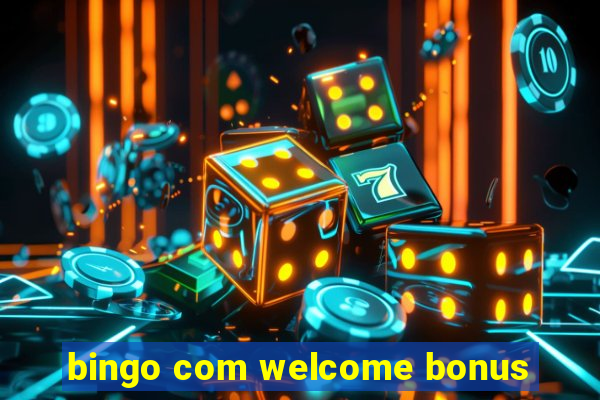 bingo com welcome bonus