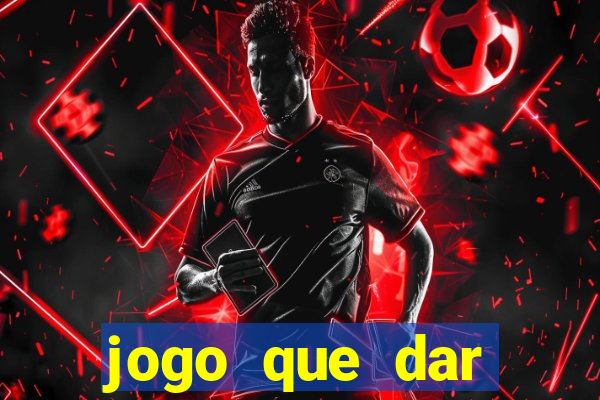 jogo que dar dinheiro de verdade no pix