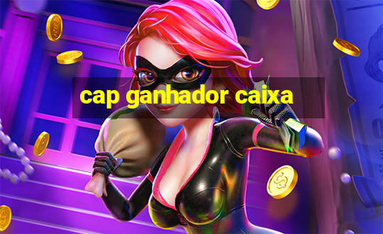 cap ganhador caixa