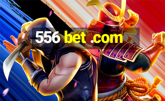 556 bet .com