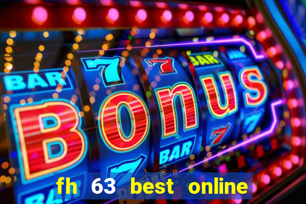 fh 63 best online slots casino games