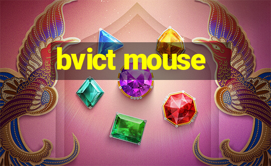 bvict mouse