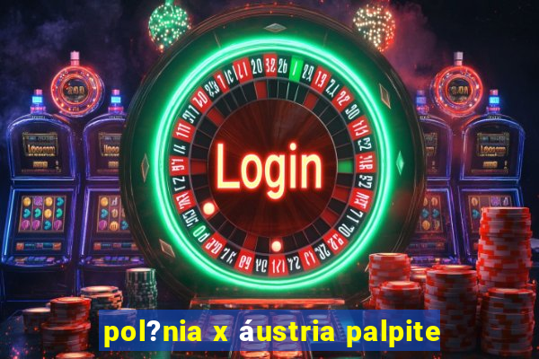 pol?nia x áustria palpite