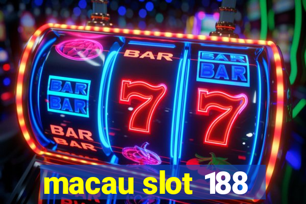 macau slot 188