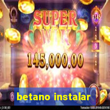 betano instalar