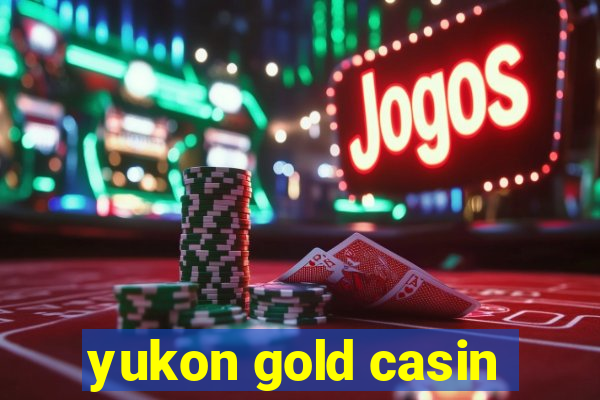 yukon gold casin