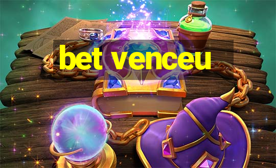 bet venceu