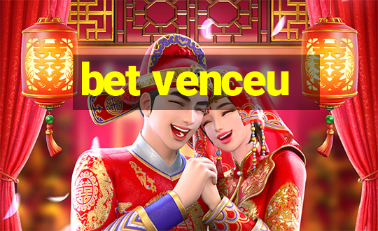 bet venceu