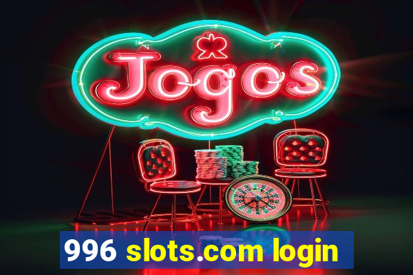 996 slots.com login