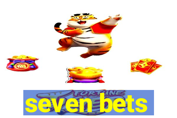 seven bets