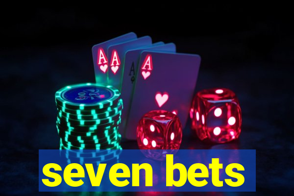 seven bets