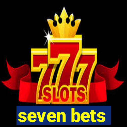 seven bets