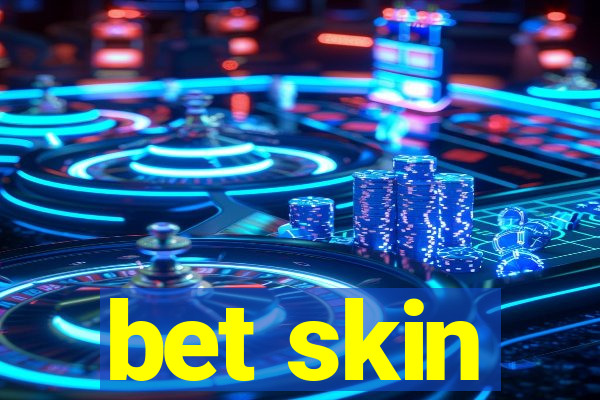 bet skin