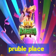 pruble place