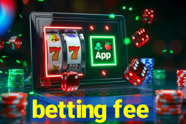 betting fee