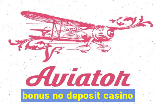 bonus no deposit casino