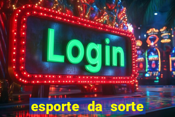 esporte da sorte cassino online