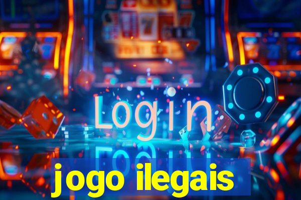 jogo ilegais