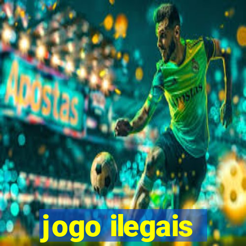 jogo ilegais