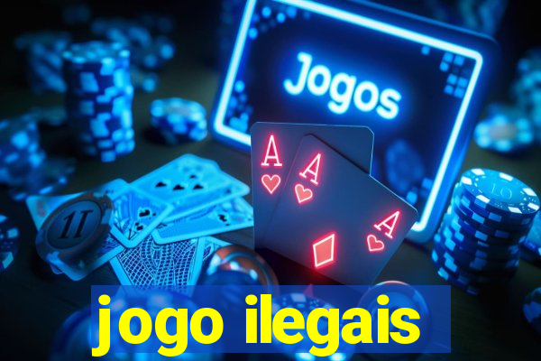 jogo ilegais