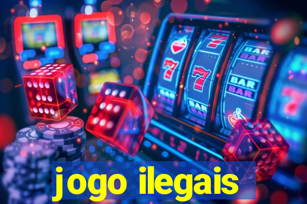 jogo ilegais