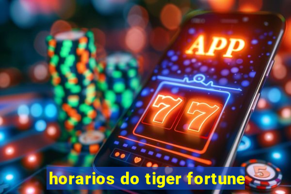 horarios do tiger fortune