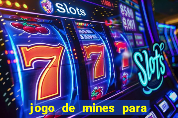 jogo de mines para ganhar dinheiro