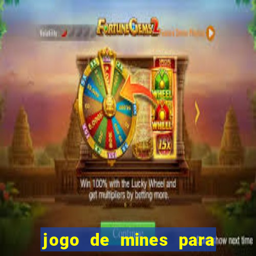 jogo de mines para ganhar dinheiro