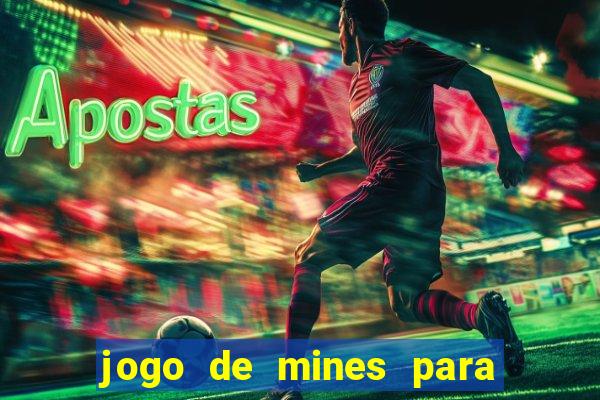 jogo de mines para ganhar dinheiro