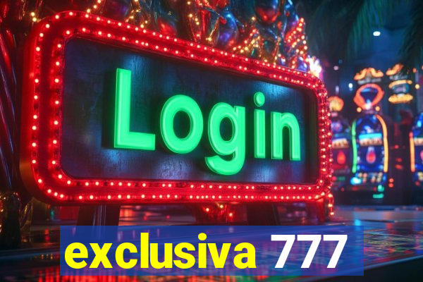 exclusiva 777