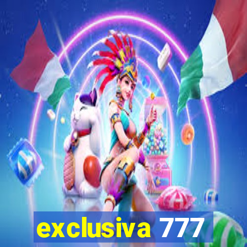 exclusiva 777