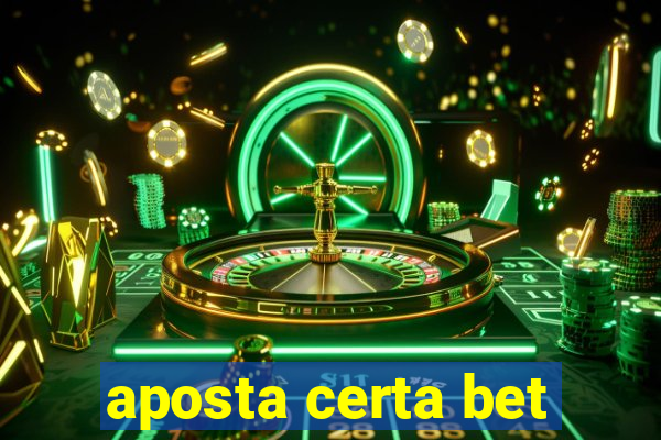 aposta certa bet