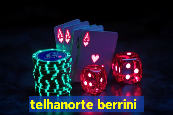 telhanorte berrini