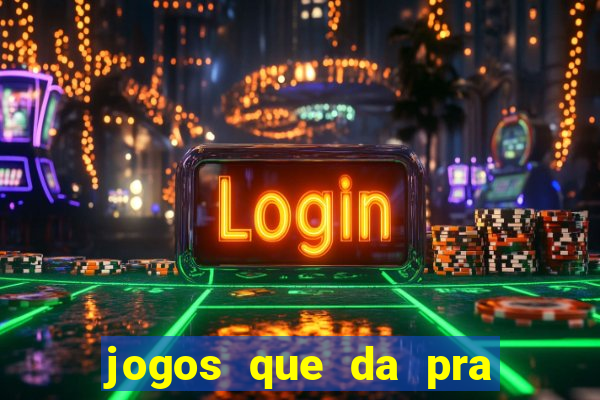 jogos que da pra sacar dinheiro