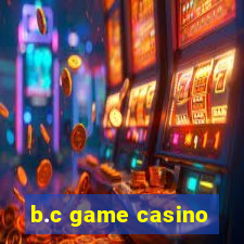 b.c game casino