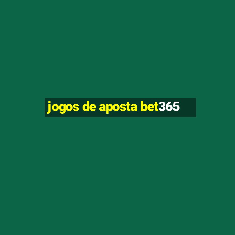 jogos de aposta bet365