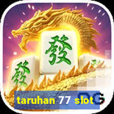 taruhan 77 slot