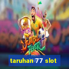 taruhan 77 slot