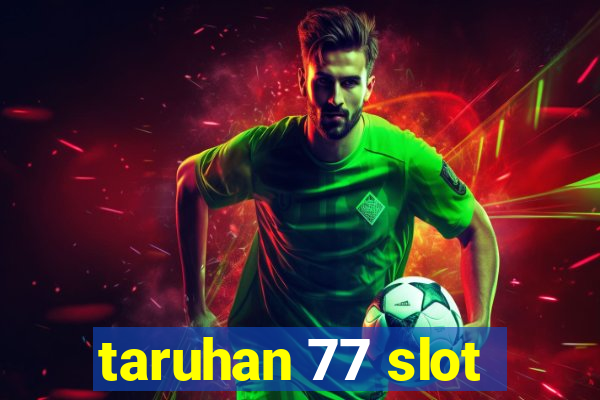 taruhan 77 slot