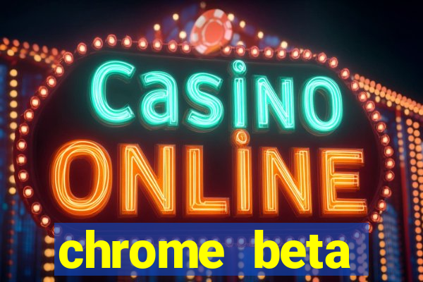 chrome beta download pc