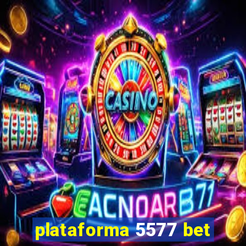 plataforma 5577 bet