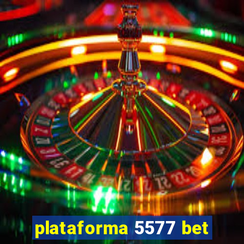 plataforma 5577 bet