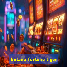 betano fortune tiger