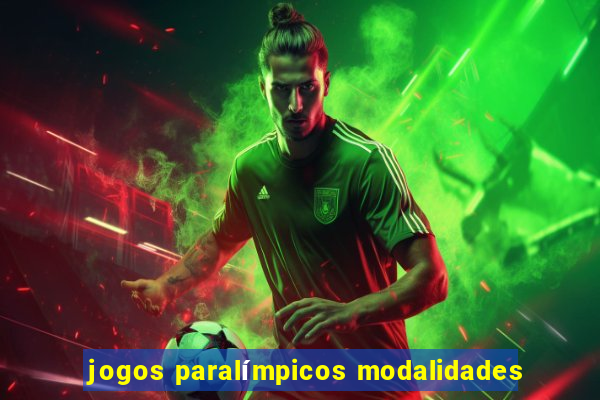 jogos paralímpicos modalidades